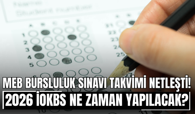 MEB Bursluluk Sınavı Takvimi Netleşti! 2026 İOKBS Ne Zaman Yapılacak?