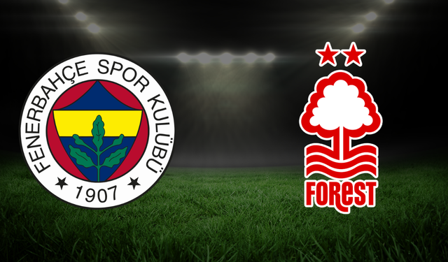 Fenerbahçe-Nottingham Forest ilk 11