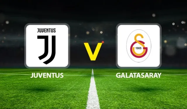 Galatasaray-Juventus mücadelesinin ilk 11'leri belli oldu