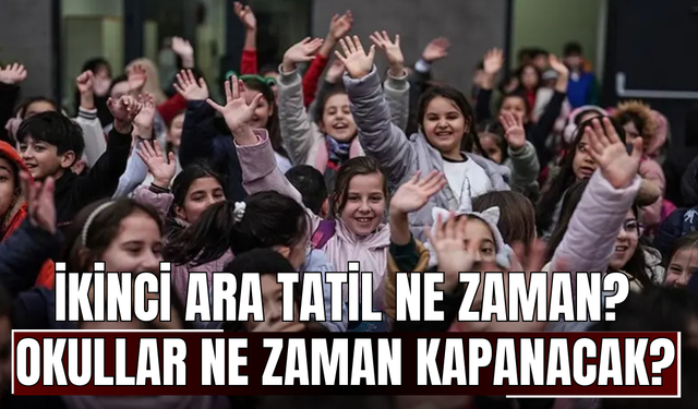 İkinci ara tatil ne zaman, okullar ne zaman kapanacak? 2025-2026 MEB 2. ara tatil takvimi