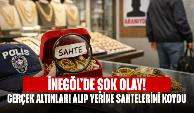 İnegöl'de şok olay! Gerçek altınları alıp yerine sahtelerini koydu