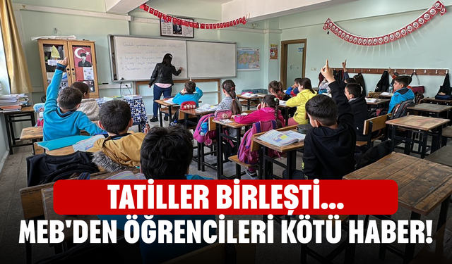 MEB'den öğrencileri kötü haber! Tatiller birleşti...