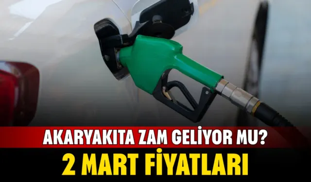 Akaryakıta Zam Geliyor mu? 2 Mart Fiyatları