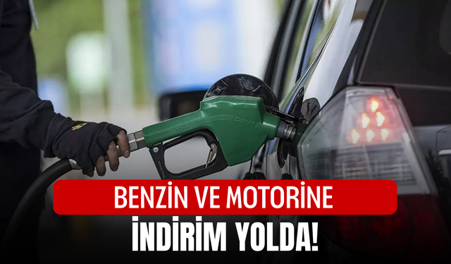 Benzin ve motorine indirim yolda!