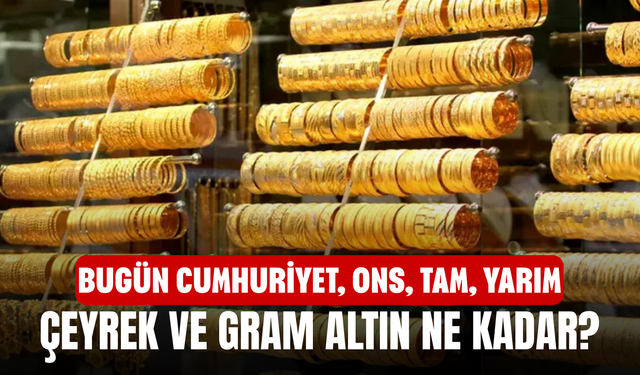 Bugün Cumhuriyet, ons, tam, yarım, çeyrek ve gram altın ne kadar? 23 Mart 2026