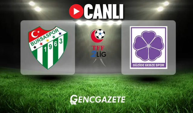 CANLI | Bursaspor – Güzide Gebzespor Maçı Başladı! Bursaspor – Güzide Gebzespor maç kadrosu, skoru ve istatistikleri