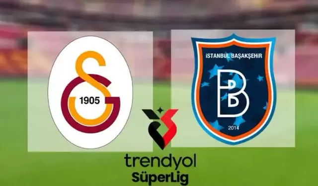 CANLI GS-BAŞAKŞEHİR MAÇI | Galatasaray-Başakşehir Süper Lig 26. hafta