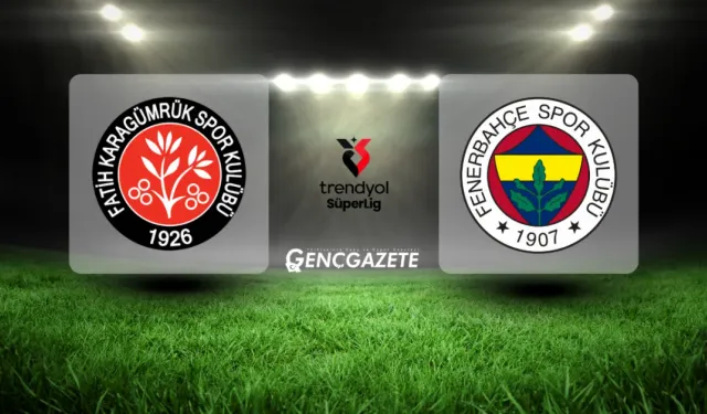 CANLI | Fatih Karagümrük-Fenerbahçe maçı Canlı Anlatım | Fatih Karagümrük-Fenerbahçe maçı kadrosu