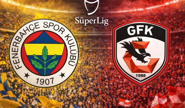 CANLI | Fenerbahçe - Gaziantep FK maçı Canlı Anlatım | Fenerbahçe - Gaziantep FK maçı kadrosu