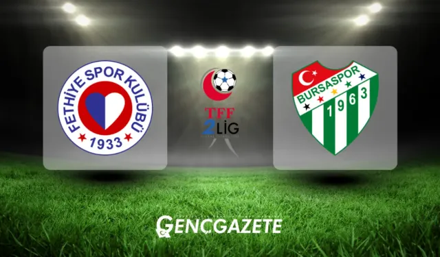 Fethiyespor – Bursaspor Maçı Ne Zaman? Saat Kaçta ve Hangi Kanalda?