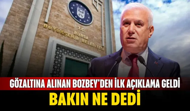Gözaltına alınan Bozbey'den ilk açıklama geldi! Bakın ne dedi...