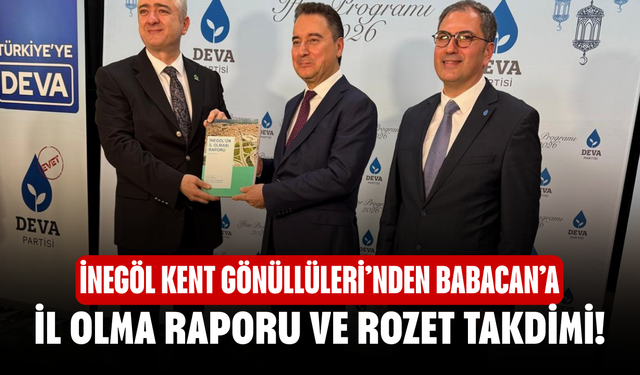 İnegöl Kent Gönüllüleri’nden Babacan’a İl Olma Raporu ve Rozet Takdimi!