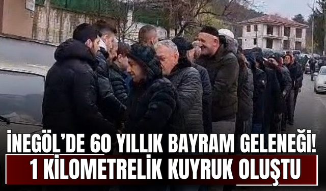 İnegöl’de 60 yıllık bayram geleneği! 1 kilometrelik kuyruk oluştu