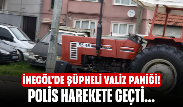 İnegöl’de Şüpheli Valiz Paniği! Polis Harekete Geçti...