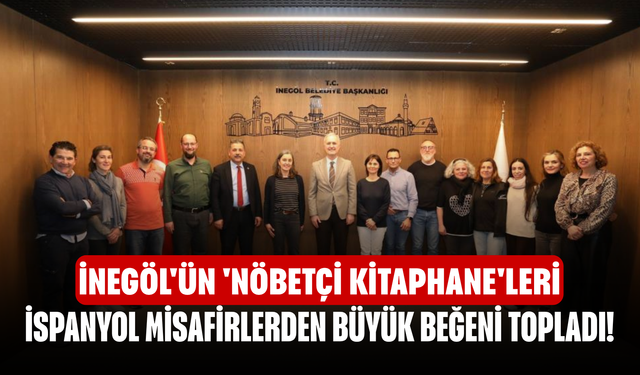 İnegöl'ün 'Nöbetçi Kitaphane'leri İspanyol misafirlerden büyük beğeni topladı!