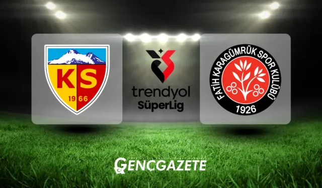 Kayserispor – Fatih Karagümrük Maçı Ne Zaman, Saat Kaçta ve Hangi Kanalda?