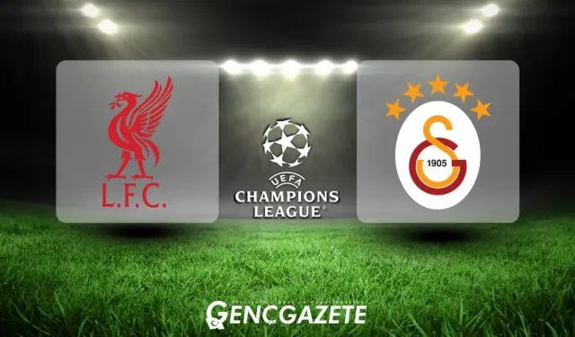 Liverpool - Galatasaray Şampiyonlar Ligi Maçı Ne Zaman, Saat Kaçta ve Hangi Kanalda?