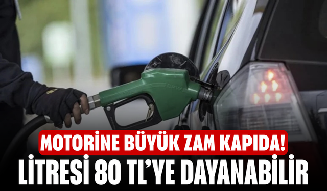 Motorine Büyük Zam Kapıda! Litresi 80 TL’ye Dayanabilir, Vatandaş Zor Günlere Hazırlanmalı
