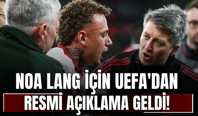 Noa Lang için UEFA'dan resmi açıklama geldi!