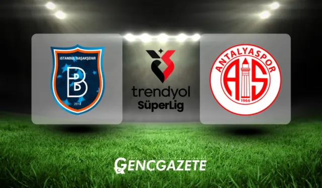 RAMS Başakşehir – Antalyaspor Maçı Ne Zaman, Saat Kaçta ve Hangi Kanalda?