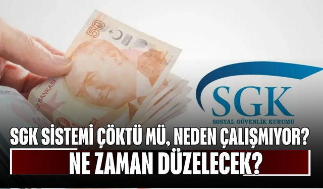 SGK sistemi çöktü mü, neden çalışmıyor? Ne zaman düzelecek?