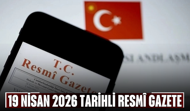 19 Nisan 2026 Tarihli ve 33229 Sayılı Resmî Gazete