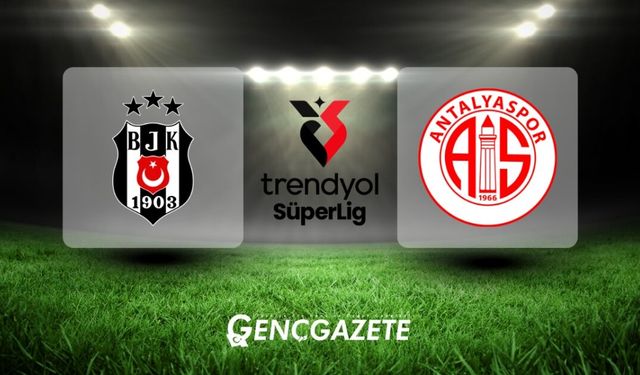 CANLI | Beşiktaş - Antalyaspor Maçı Canlı Anlatım |  Beşiktaş - Antalyaspor maçı kadrosu, skoru ve istatistikleri