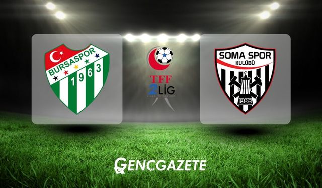 Bursaspor - Somaspor Karşılaşmasının İlk 11'leri ve Hakemleri Açıklandı