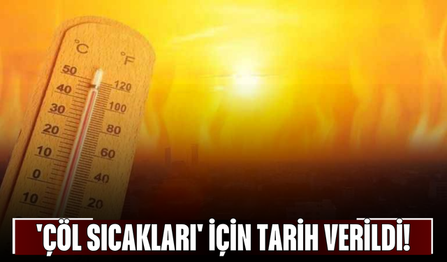 'Çöl Sıcakları' İçin Tarih Verildi!