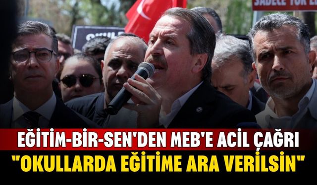 Eğitim-Bir-Sen'den MEB'e Acil Çağrı! "Okullarda Eğitime Ara Verilsin"