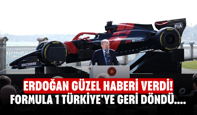 Erdoğan güzel haberi verdi! Formula 1 Türkiye'ye geri döndü