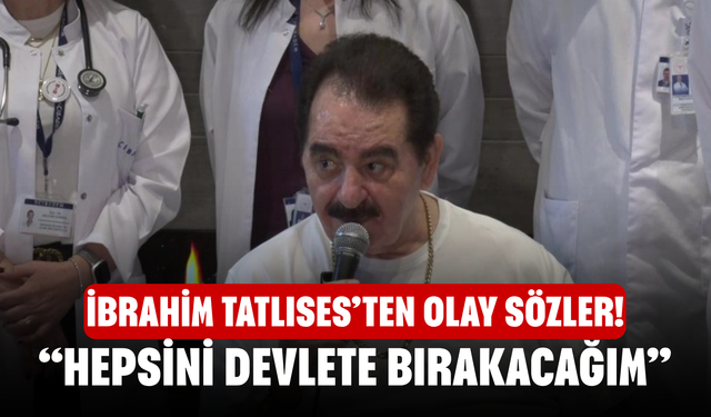 İbrahim Tatlıses’ten Olay Sözler! "Çocuklarıma kuruş yok, mirasımın hepsini devlete bırakacağım"