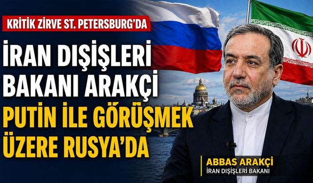 İran Dışişleri Bakanı Arakçi, Rusya'da