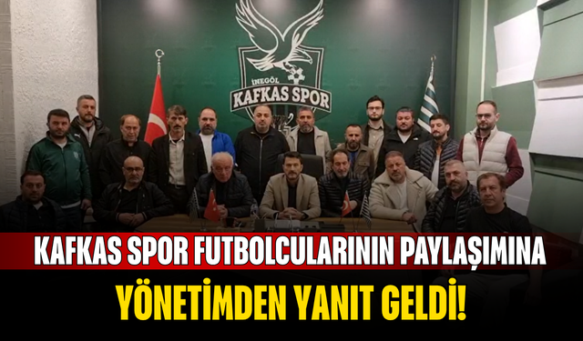 Kafkas Spor Futbolcularının Paylaşımına Yönetimden Yanıt Geldi!