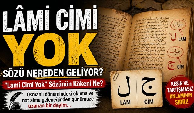 "Lâmi Cimi Yok" Sözü Nereden Geliyor? “Lami Cimi Yok” Sözünün Kökeni Ne?