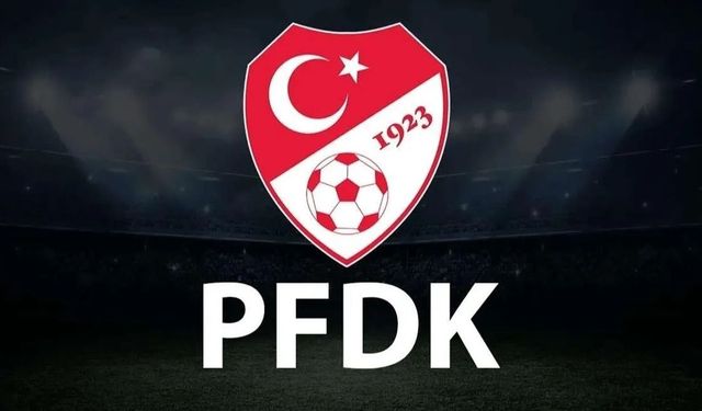 PFDK kararları açıklandı