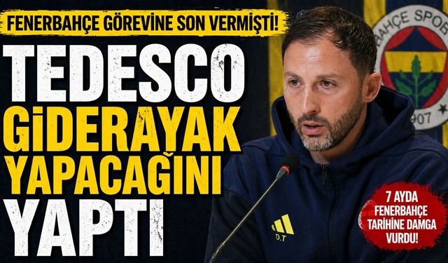 Tedesco Giderayak Yapacağını Yaptı
