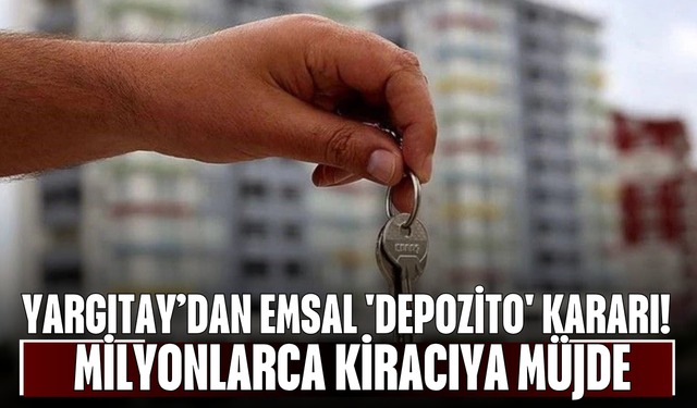 Yargıtay’dan emsal 'depozito' kararı! Milyonlarca kiracıya müjde
