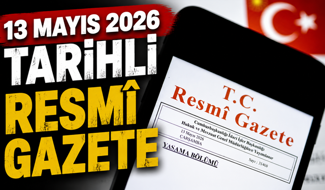 13 Mayıs 2026 Tarihli ve 33252 Sayılı Resmî Gazete