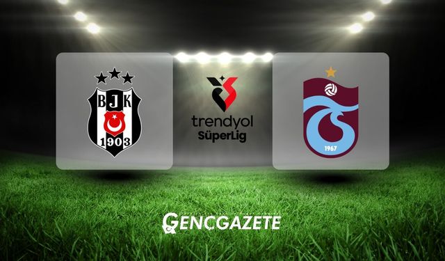 Beşiktaş – Trabzonspor Maçı Ne Zaman, Saat Kaçta ve Hangi Kanalda?