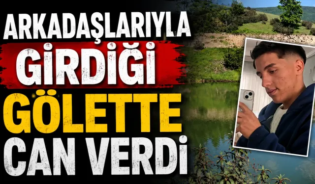 Bursa’da gölete giren 16 yaşındaki çocuk hayatını kaybetti