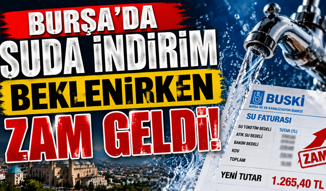 Bursa’da Suda İndirim Beklenirken Zam Geldi