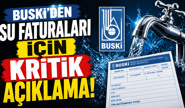 BUSKİ’den Su Faturaları İçin Kritik Açıklama!