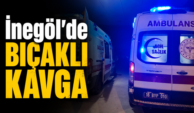 İnegöl’de Bıçaklı Kavga!
