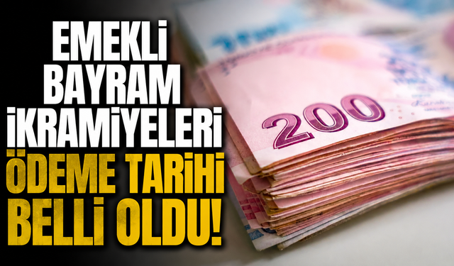 Emekli maaşları ile bayram ikramiyelerinin ödeme tarihi belli oldu!