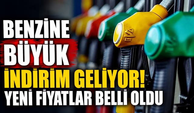 Benzine Büyük İndirim Geliyor! Yeni Fiyatlar Belli Oldu