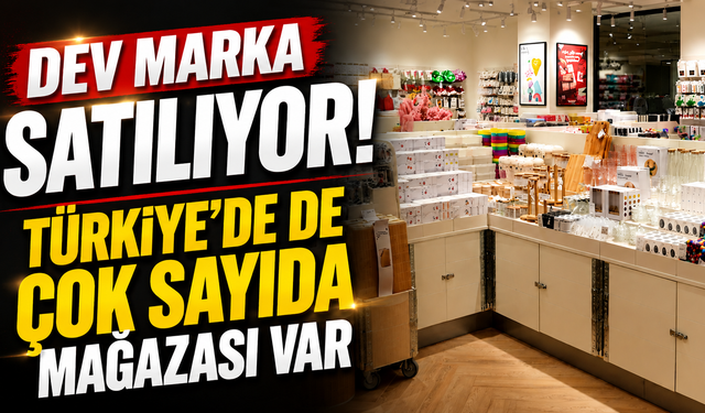 Dev marka satılıyor! Türkiye'de de çok sayıda mağazası var
