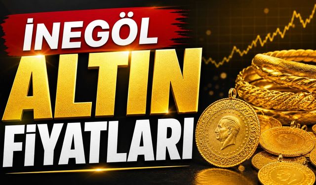 İnegöl Altın Fiyatları | Çeyrek Altın, Gram Altın Ne Kadar? İnegöl Kapalı Çarşı'da Altın Ne Kadar?