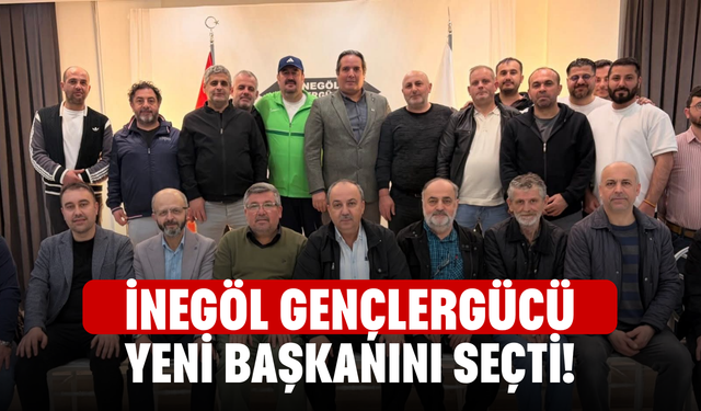 İnegöl Gençlergücü yeni başkanını seçti!