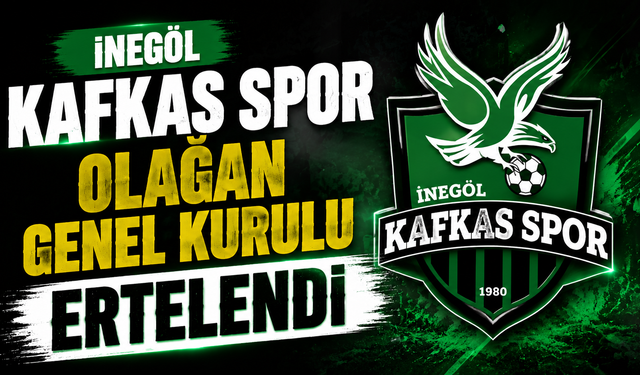 İnegöl Kafkas Spor Olağan Genel Kurulu Ertelendi